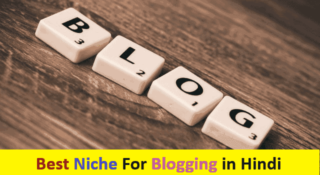 Best Niche For Blogging in Hindi